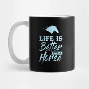 Life is better with horse design Mug